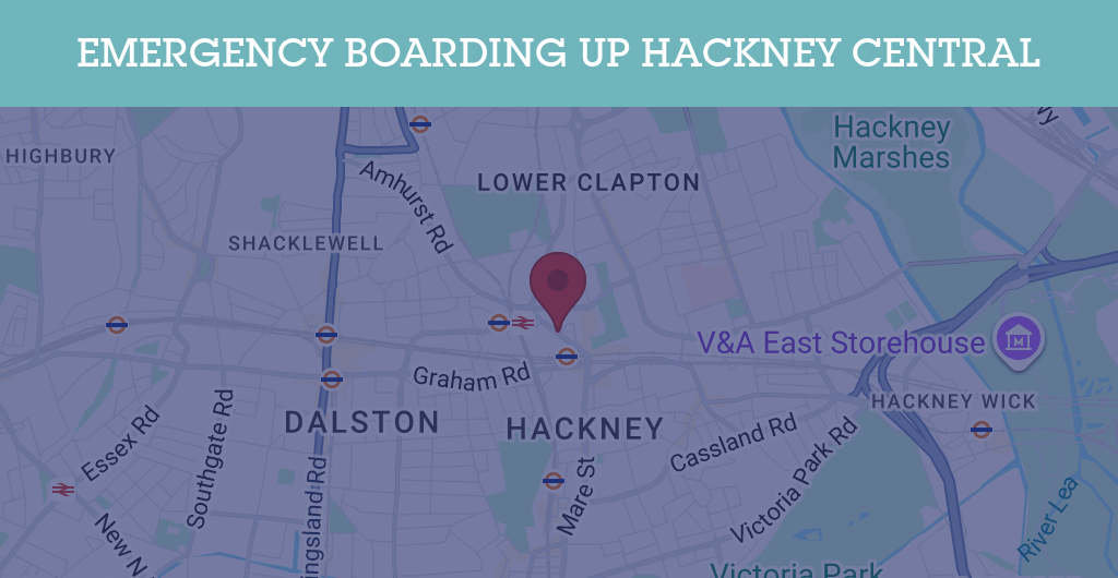 Emergency Boarding Up Services in Hackney Central - E8