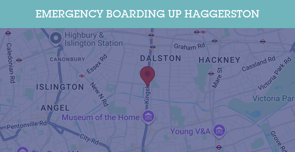 Emergency Boarding Up Services in Haggerston - E2