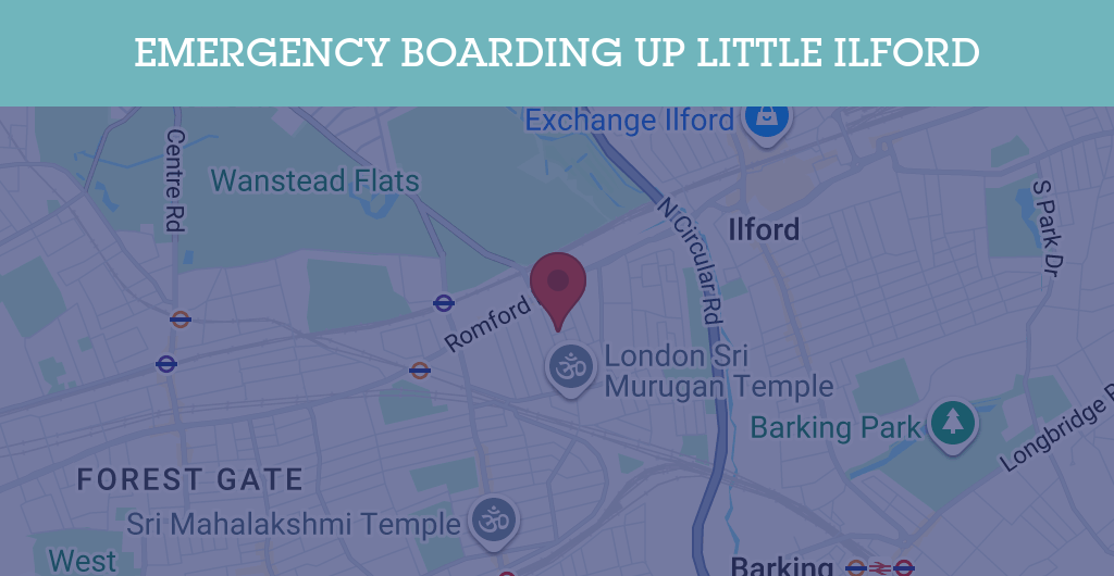 Emergency Boarding Up Services in Little Ilford - E12
