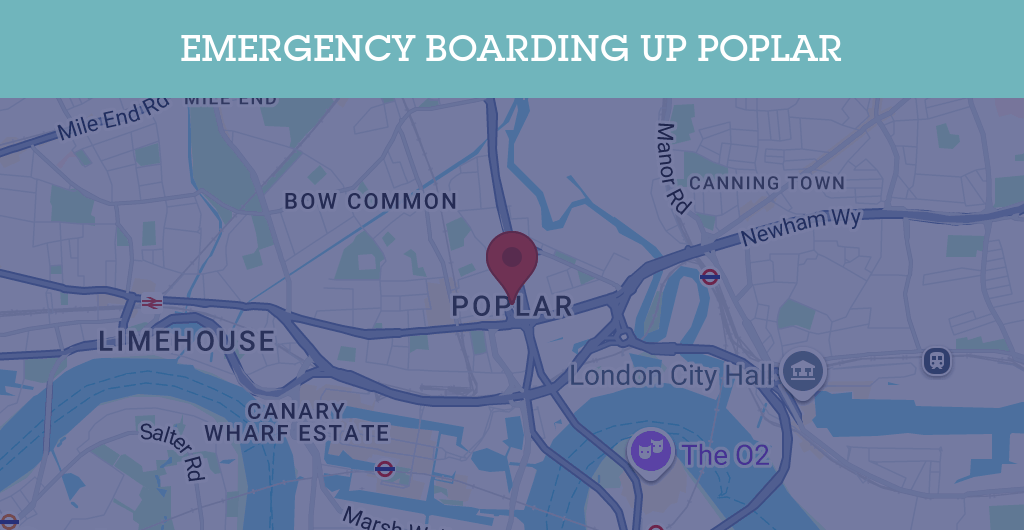 Emergency Boarding Up Services in Poplar - E14