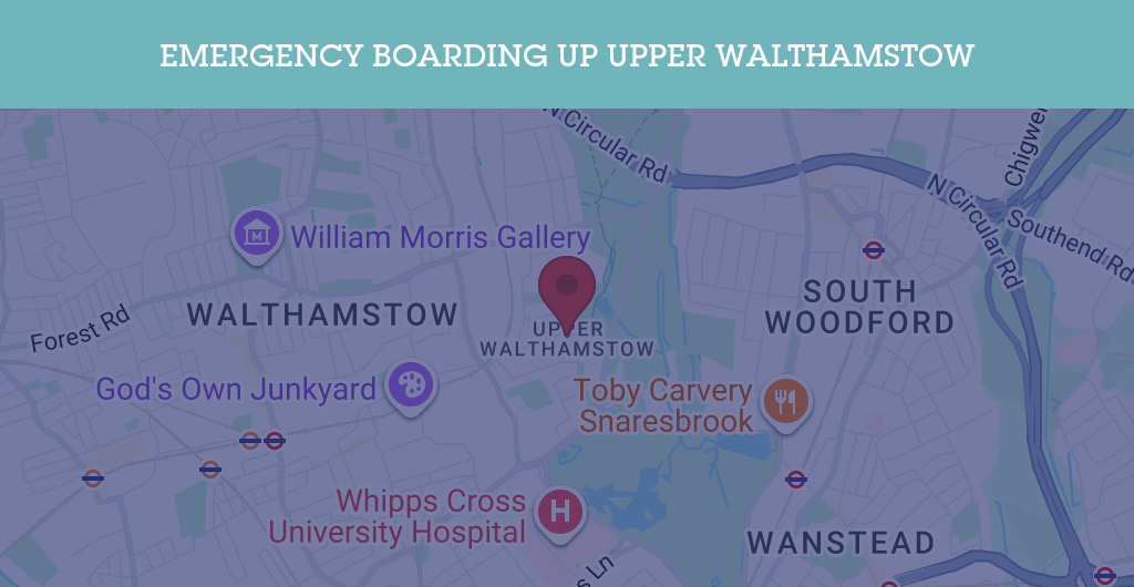 Emergency Boarding Up Services in Upper Walthamstow - E17